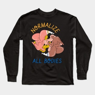 normalize all bodies Long Sleeve T-Shirt